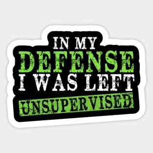 In My Defense I Was Left Unsupervised | Funny Retro Vintage Sticker